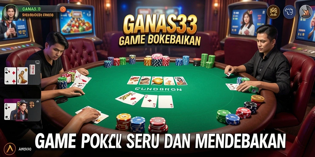 Tampilan permainan poker yang mendebarkan di GANAS33 dengan grafis memukau.
